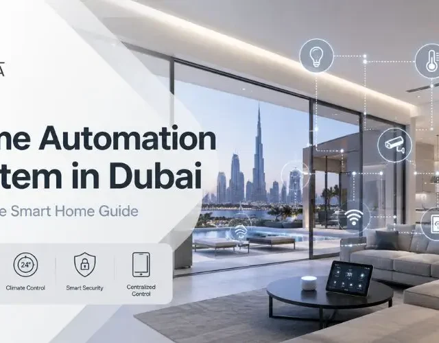 Home Automation System in Dubai: Complete Smart Home Guide